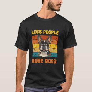 Less People, More Dogs-Funny Dog Lover men and wom T-Shirt