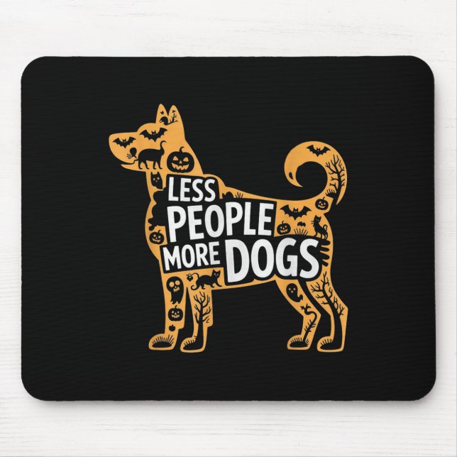 Less People More Dogs Funny Halloween  Mouse Pad (Front)
