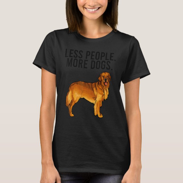 Less People More Dogs Golden Retriever Introvert T-Shirt (Front)