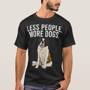 Less People More Dogs St Bernard Funny Introvert  T-Shirt