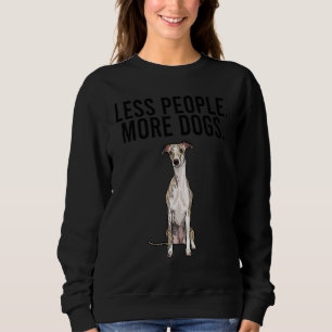 Less People More Dogs Whippet Introvert Sweatshirt