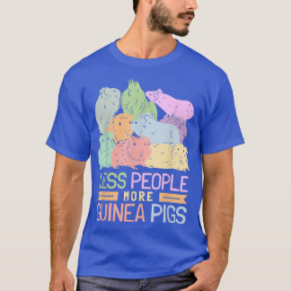 Less People More Guinea Pigs T-Shirt