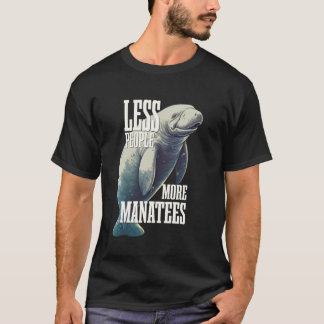 Less People More Manatees Manatee Sea Cow T-Shirt