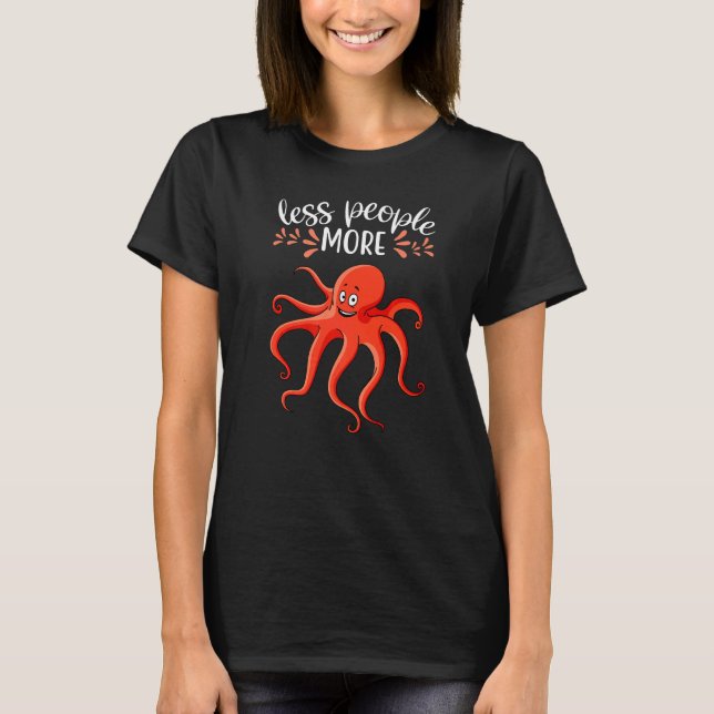 Less People More Octopuse I Kraken I Kids Octopus T-Shirt (Front)