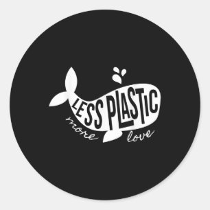 Less Plastic More Love Recycle Awareness Earth Day Classic Round Sticker