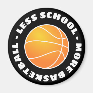 Less School More Basketball Magnet