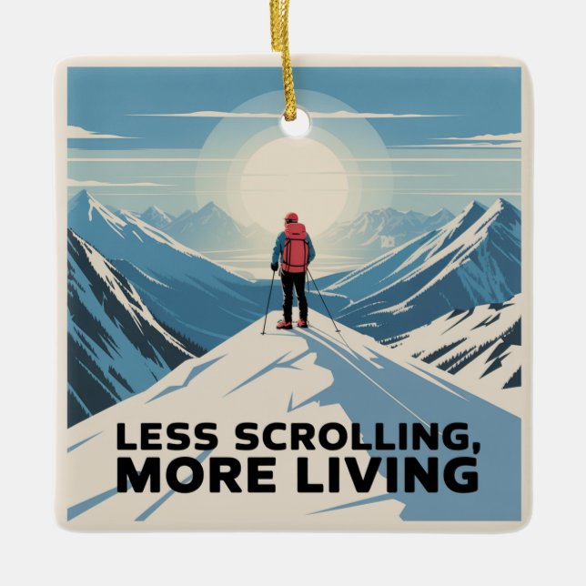 Less Scrolling, More Living Ceramic Ornament (Front)