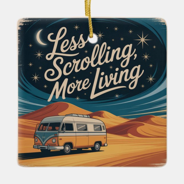 Less Scrolling, More Living Ceramic Ornament (Front)