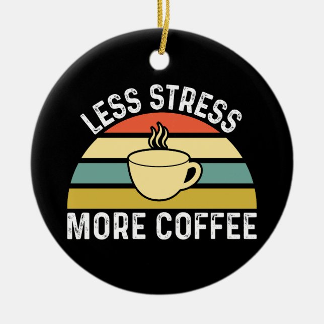 Less Stress More Coffee Ceramic Tree Decoration (Front)