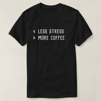 Less Stress More Coffee Customise Funny Template T-Shirt