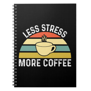 Less Stress More Coffee Notebook