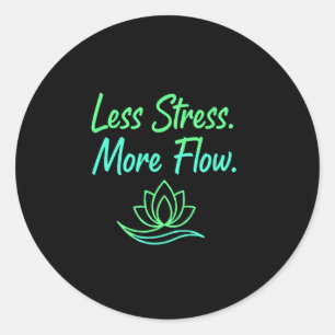 Less Stress More Flow Yoga Meditation Mindfulness Classic Round Sticker