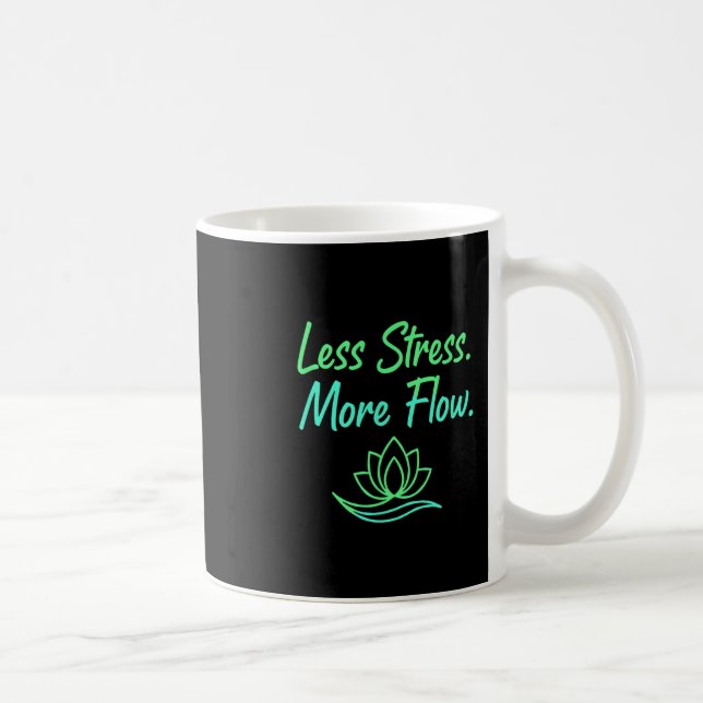 Less Stress More Flow Yoga Meditation Mindfulness  Coffee Mug (Right)