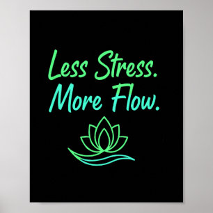 Less Stress More Flow Yoga Meditation Mindfulness Poster