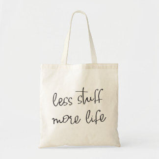less stuff more life tote bag