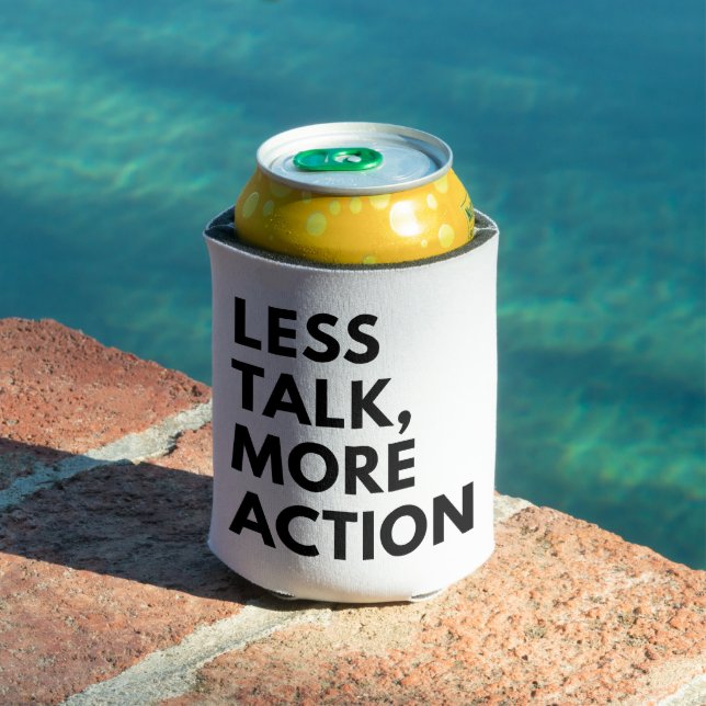LESS TALK MORE ACTION CAN COOLER (In Situ Pool)