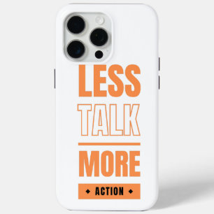 less talk, more action iPhone 15 pro max case