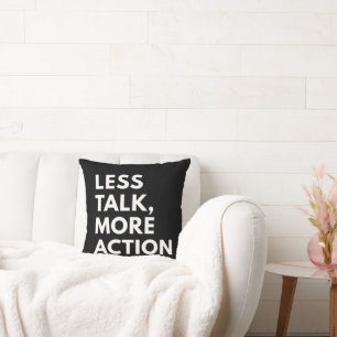LESS TALK MORE ACTION CUSHION