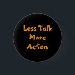 Less Talk More Action Minimalist Typography T-Shir 3 Cm Round Badge<br><div class="desc">A bold minimalist typography design for those who believe in action over words. Clean,  modern,  and perfect for everyday wear.</div>