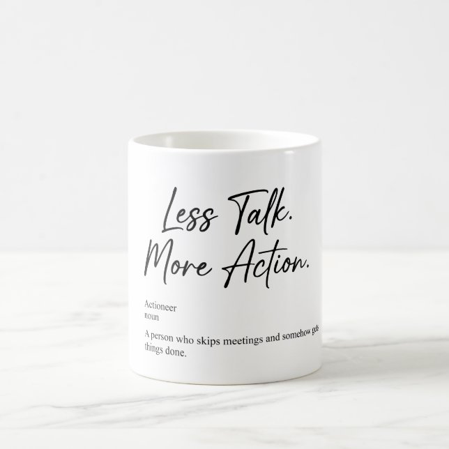 Less Talk More Action | Motivation Coffee Mug (Center)
