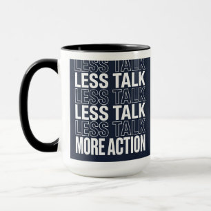 Less Talk More Action Motivational Typography Mug