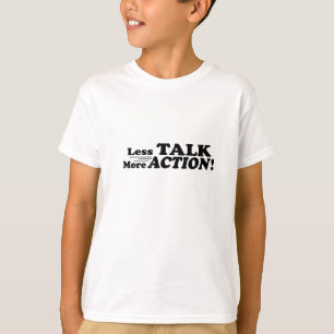 Less Talk More Action Mutiple Products T-Shirt