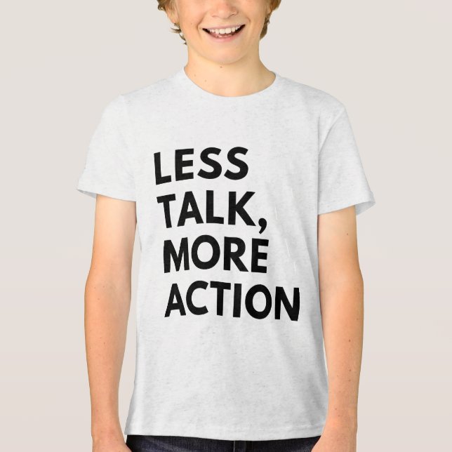 LESS TALK MORE ACTION Tri-Blend SHIRT (Front)