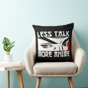 Less Talk More Anime - Funny Anime Cushion