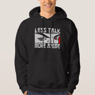 Less Talk More Anime - Funny Anime  Hoodie
