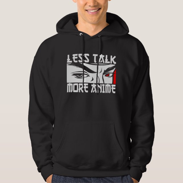 Less Talk More Anime - Funny Anime  Hoodie (Front)