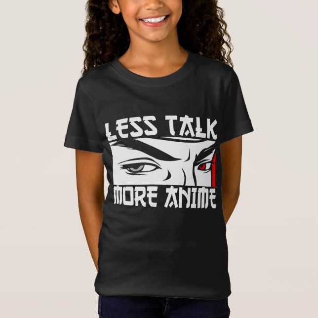 Less Talk More Anime - Funny Anime   T-Shirt (Front)