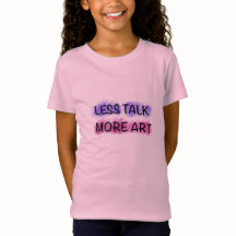 Less Talk More Art Cute Kids Typography T-Shirt