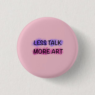 Less Talk More Art Cute Kids Typography T-Shirt 3 Cm Round Badge