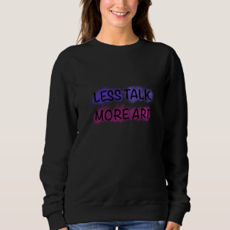 Less Talk More Art Cute Kids Typography T-Shirt Sweatshirt