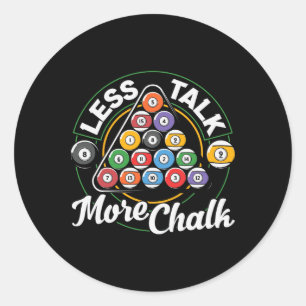 Less Talk More Chalk Billiard Pool  Classic Round Sticker