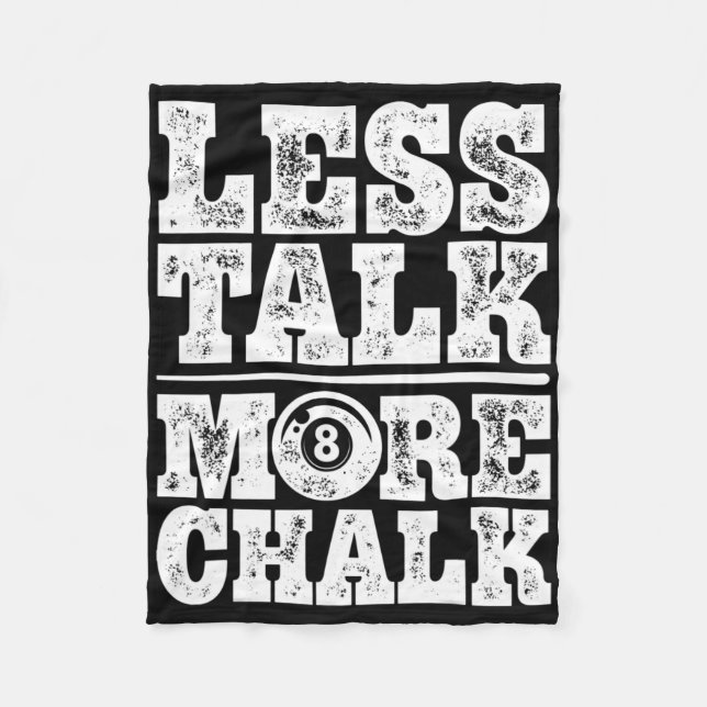 Less Talk More Chalk Funny Pool Billiards Player 8 Fleece Blanket (Front)