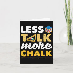 Less Talk More Chalk Pool Player Billard 8-ll Bill Card