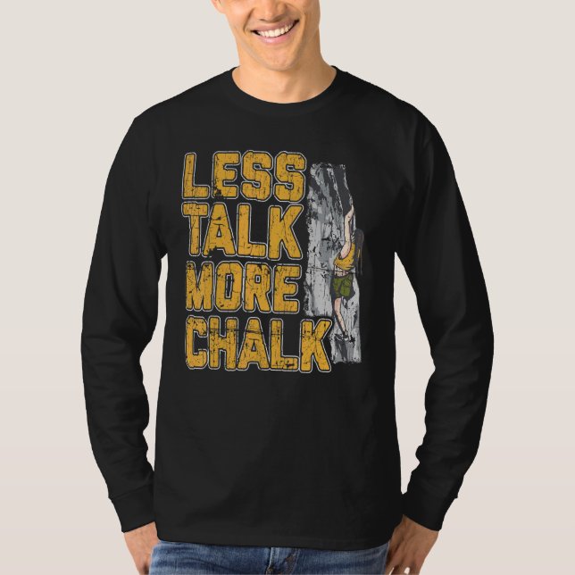 Less Talk More Chalk Rock Climbing T-Shirt (Front)