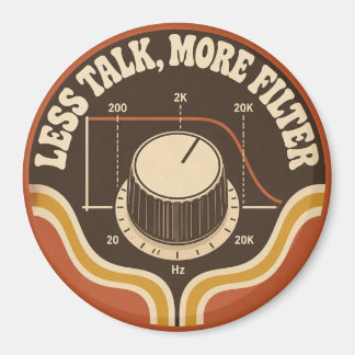Less Talk, More Filter – Funny Synth Nerd Magnet