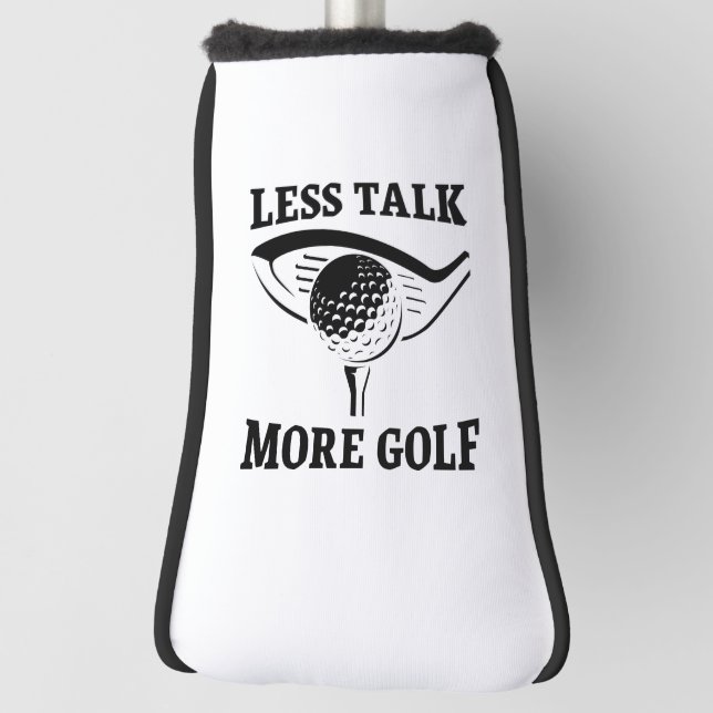Less Talk More Golf Head Cover (Rotate 90)