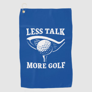 Less Talk More Golf Towel