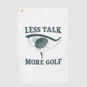 Less Talk More Golf Towel