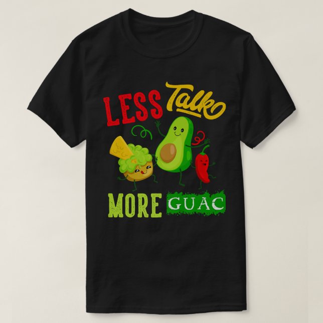 Less Talk More Guac Funny Kawaii Avocado Vegan Hum T-Shirt (Design Front)