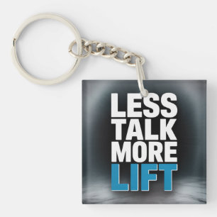 Less Talk, More Lift Key Ring