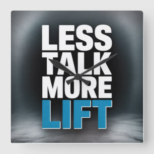 Less Talk, More Lift Square Wall Clock