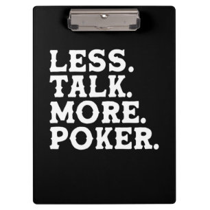 Less Talk More Poker Clipboard