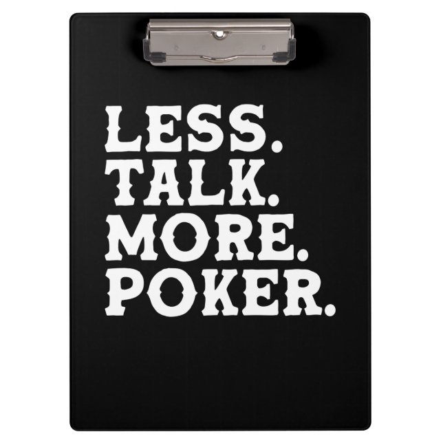 Less Talk More Poker Clipboard (Front)