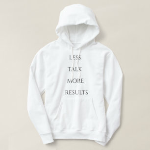 Less Talk More Results  T-Shirt Hoodie
