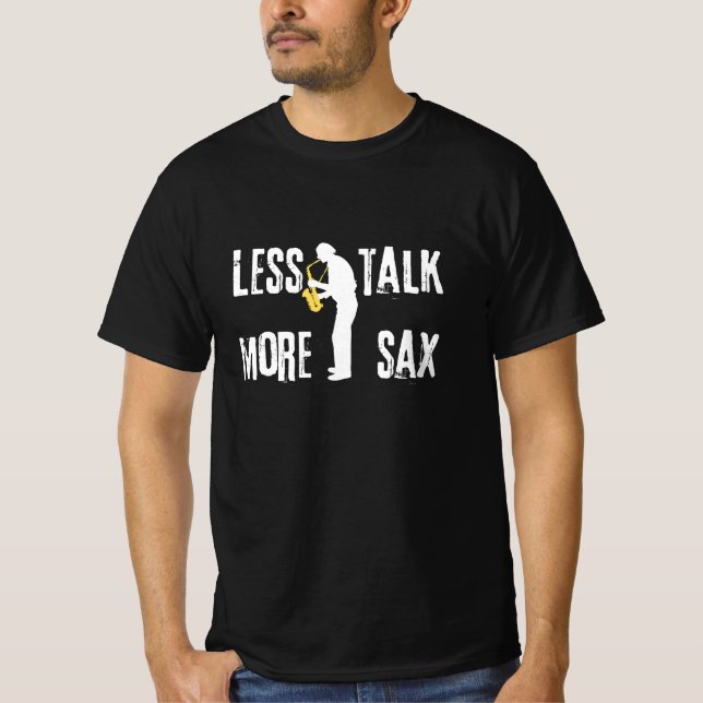 Less Talk, More Sax – Jazz Lover’s T-Shirt (Front)