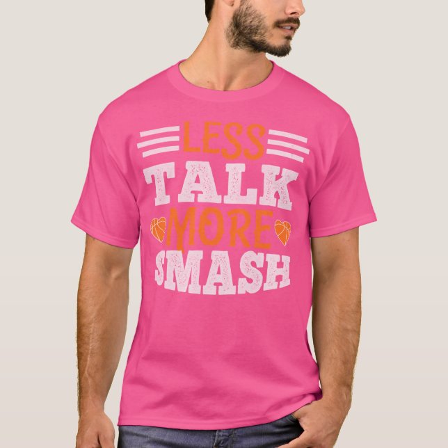 Less Talk More Smash - Basketball Gift T-Shirt (Front)